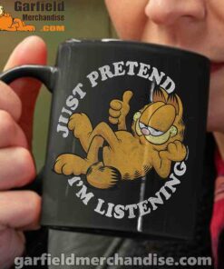 garfield just pretend im listening black coffee mug