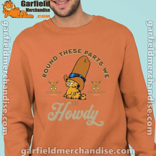 round these parts we love garfiel cowboy orange sweatshirt man